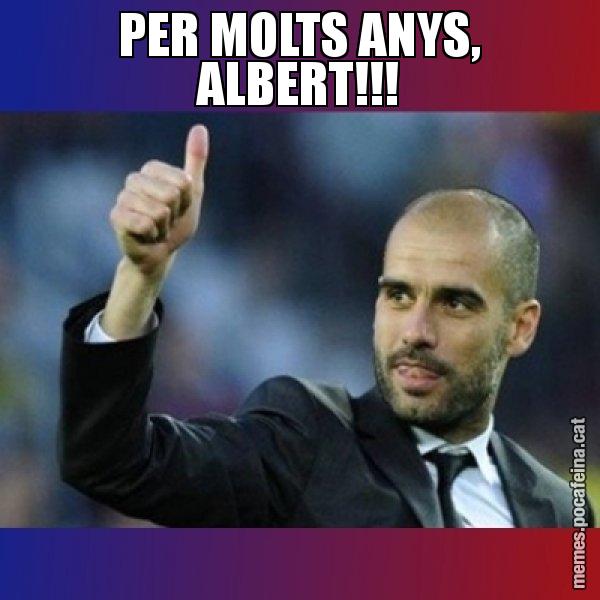 PER MOLTS ANYS, ALBERT!!! - Pep Guardiola