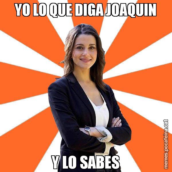 YO LO QUE DIGA JOAQUIN Y LO SABES - Inés Arrimadas - 27S