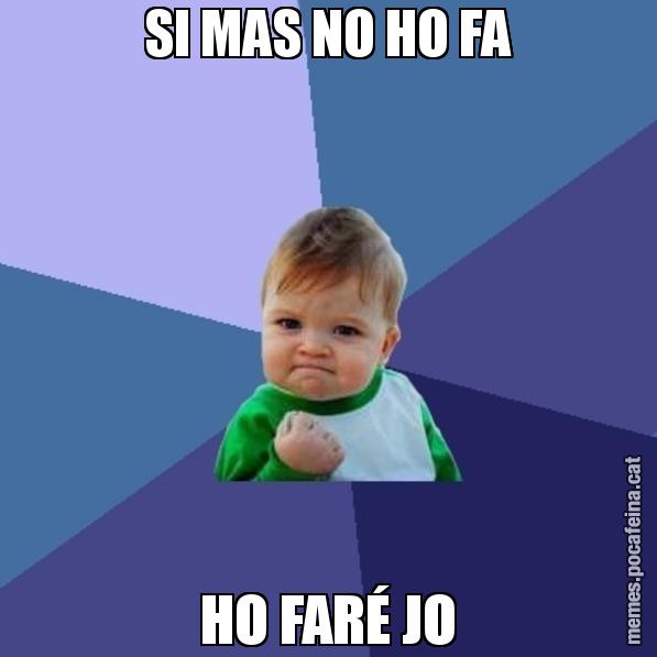 SI MAS NO HO FA HO FARÉ JO - Success Kid