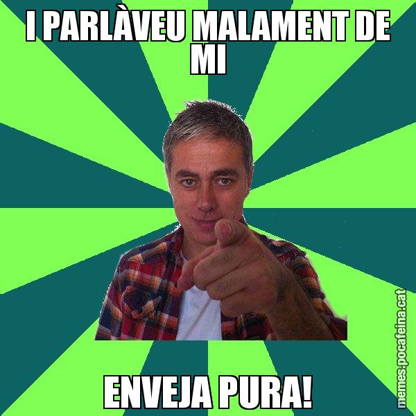 I PARLÀVEU MALAMENT DE MI ENVEJA PURA! - Albert Om