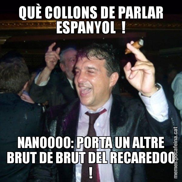 QUÈ COLLONS DE PARLAR ESPANYOL  ! NANOOOO: PORTA UN ALTRE BRUT DE BRUT DEL RECAREDOO ! - Laporta de Festa