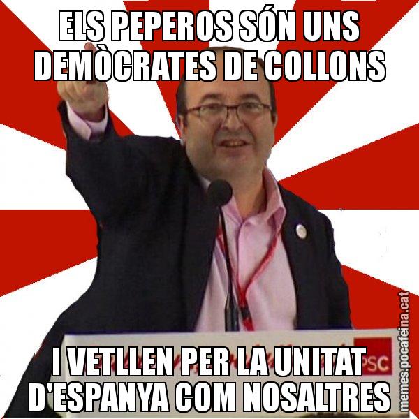 ELS PEPEROS SÓN UNS DEMÒCRATES DE COLLONS I VETLLEN PER LA UNITAT D'ESPANYA COM NOSALTRES - Miquel Iceta