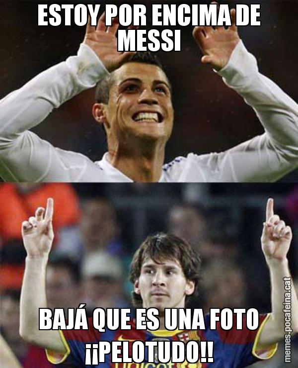 ESTOY POR ENCIMA DE MESSI BAJÁ QUE ES UNA FOTO ¡¡PELOTUDO!! - Messi VS Cristiano