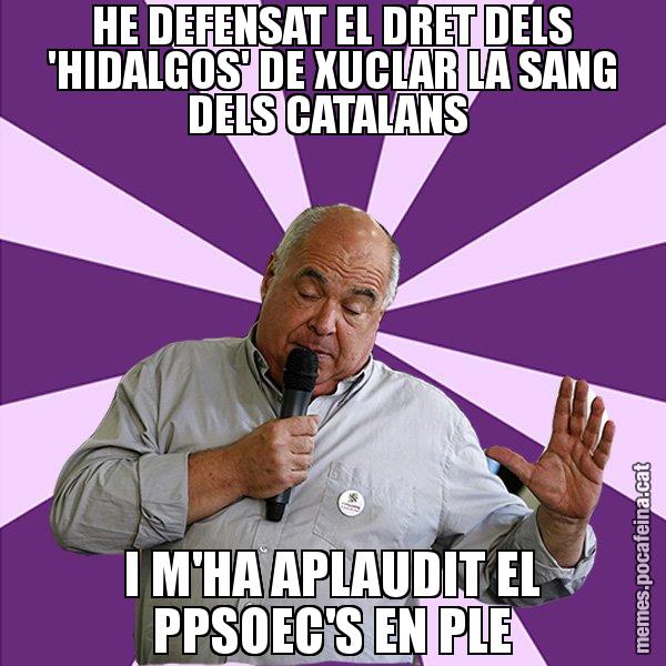 HE DEFENSAT EL DRET DELS 'HIDALGOS' DE XUCLAR LA SANG DELS CATALANS  I M'HA APLAUDIT EL PPSOEC'S EN PLE - Lluís Rabell - 27S