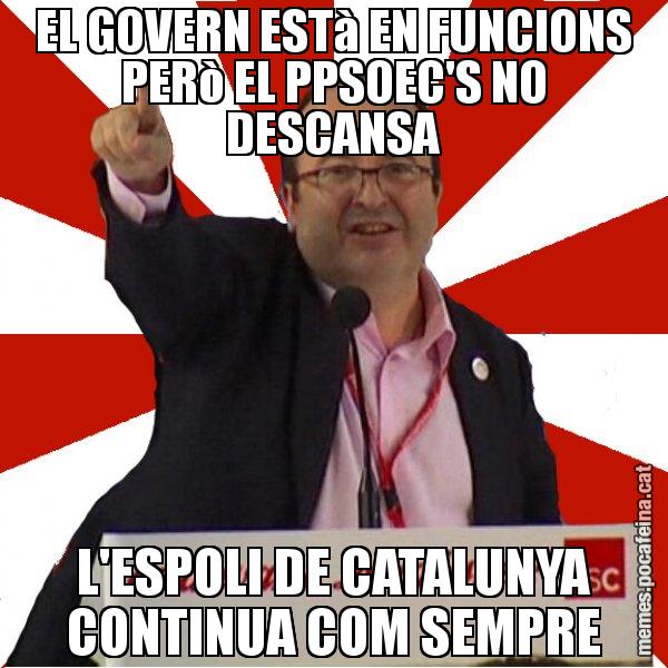 EL GOVERN ESTà EN FUNCIONS PERò EL PPSOEC'S NO DESCANSA L'ESPOLI DE CATALUNYA CONTINUA COM SEMPRE - Miquel Iceta