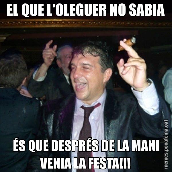 EL QUE L'OLEGUER NO SABIA ÉS QUE DESPRÉS DE LA MANI VENIA LA FESTA!!! - Laporta de Festa