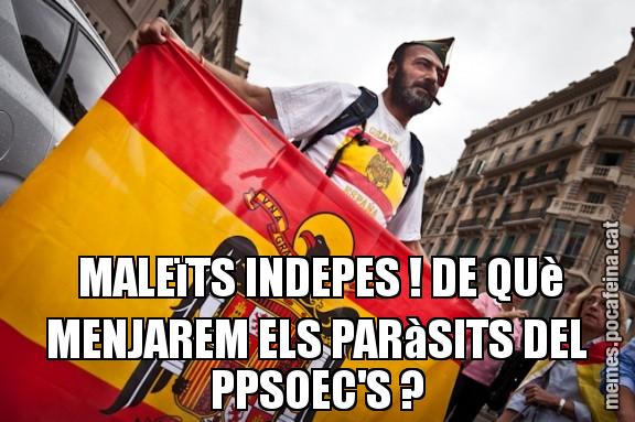 MALEïTS INDEPES ! DE QUè MENJAREM ELS PARàSITS DEL PPSOEC'S ?