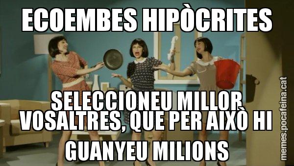 ECOEMBES HIPÒCRITES SELECCIONEU MILLOR VOSALTRES, QUE PER AIXÒ HI GUANYEU MILIONS - Envàs on vas?
