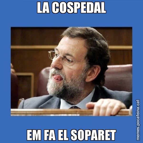 LA COSPEDAL EM FA EL SOPARET - Mmmmmariano Rajoy