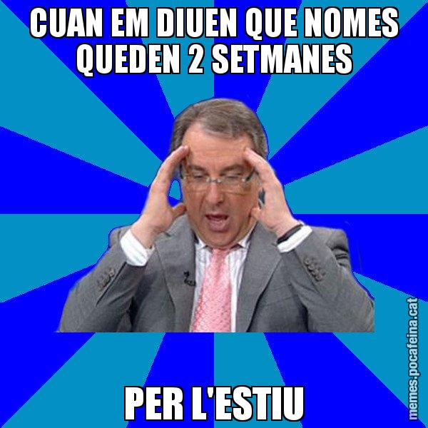 CUAN EM DIUEN QUE NOMES QUEDEN 2 SETMANES PER L'ESTIU - Cuní Telepatia