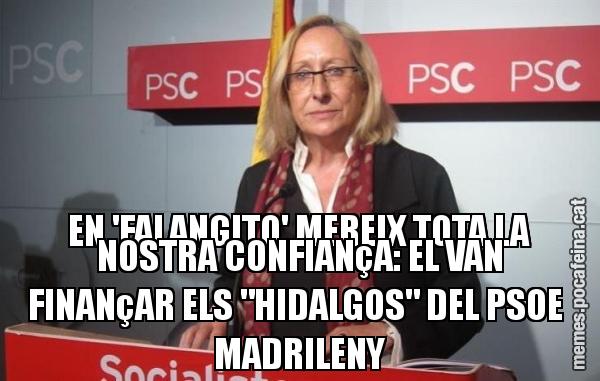 EN 'FALANGITO' MEREIX TOTA LA NOSTRA CONFIANçA: EL VAN FINANçAR ELS "HIDALGOS" DEL PSOE  MADRILENY