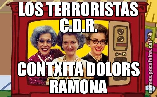 LOS TERRORISTAS C.D.R. CONTXITA DOLORS RAMONA
