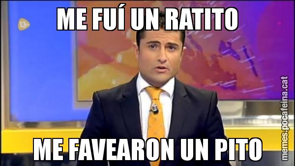 ME FUÍ UN RATITO ME FAVEARON UN PITO
