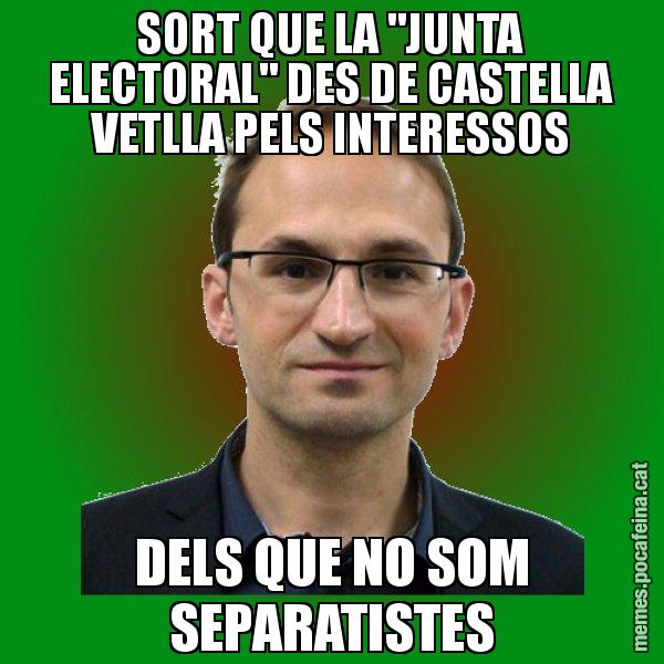 SORT QUE LA "JUNTA ELECTORAL" DES DE CASTELLA VETLLA PELS INTERESSOS DELS QUE NO SOM SEPARATISTES - Joan Herrera