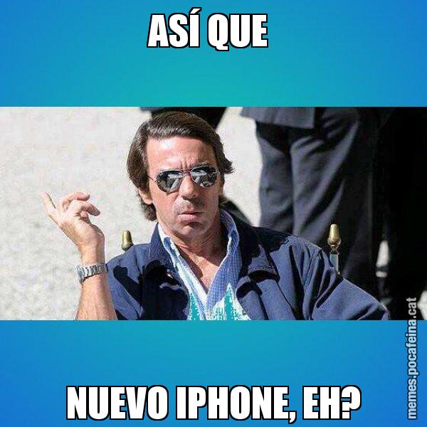 ASÍ QUE  NUEVO IPHONE, EH? - Aznar Lupas
