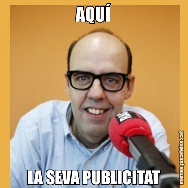 AQUÍ LA SEVA PUBLICITAT - Jordi Basté