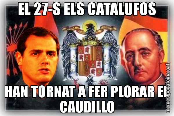 EL 27-S ELS CATALUFOS HAN TORNAT A FER PLORAR EL CAUDILLO