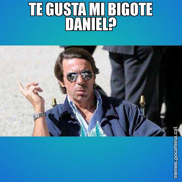 TE GUSTA MI BIGOTE DANIEL? - Aznar Lupas