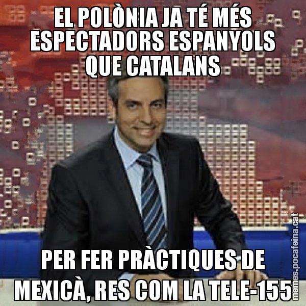 EL POLÒNIA JA TÉ MÉS ESPECTADORS ESPANYOLS QUE CATALANS PER FER PRÀCTIQUES DE MEXICÀ, RES COM LA TELE-155 - Trollicer