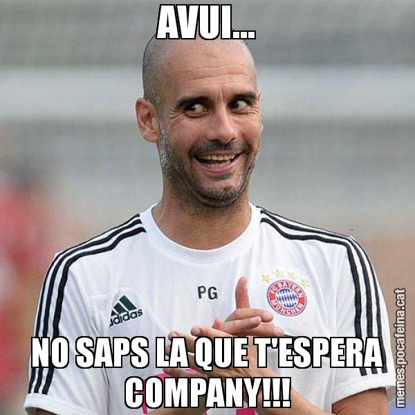 AVUI... NO SAPS LA QUE T'ESPERA COMPANY!!! - Guardiola Boig