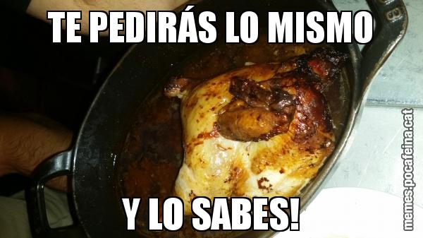 TE PEDIRÁS LO MISMO Y LO SABES!