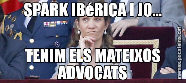 SPARK IBéRICA I JO... TENIM ELS MATEIXOS ADVOCATS