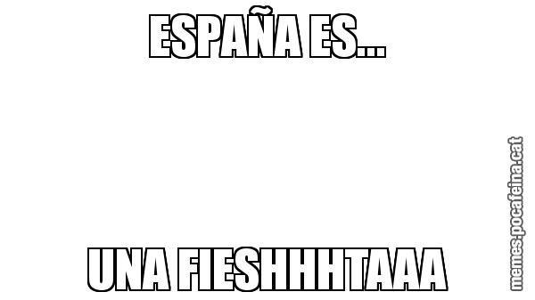 ESPAÑA ES... UNA FIESHHHTAAA