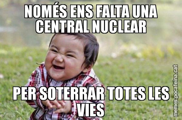 NOMÉS ENS FALTA UNA CENTRAL NUCLEAR PER SOTERRAR TOTES LES VIES - El diabòlic nen asiàtic