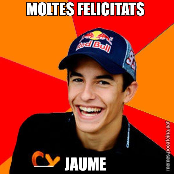 MOLTES FELICITATS  JAUME - Marc Marquez