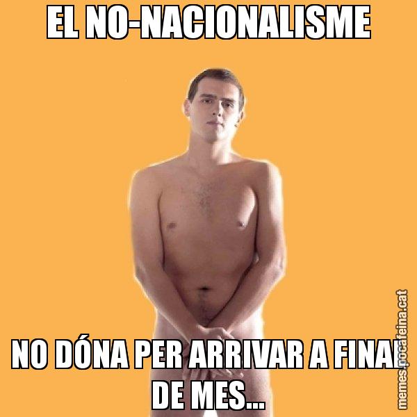 EL NO-NACIONALISME NO DÓNA PER ARRIVAR A FINAL DE MES... - Albert Rivera