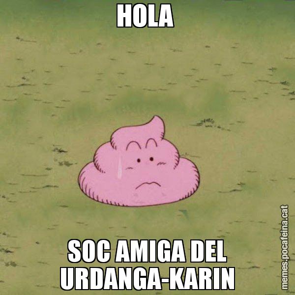 HOLA  SOC AMIGA DEL URDANGA-KARIN - Caca