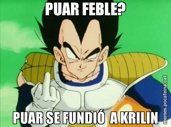 PUAR FEBLE? PUAR SE FUNDIÓ  A KRILIN - Vegeta
