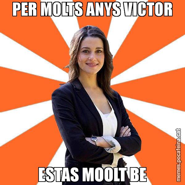 PER MOLTS ANYS VICTOR ESTAS MOOLT BE - Inés Arrimadas - 27S