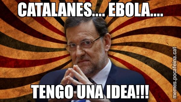 CATALANES.... EBOLA.... TENGO UNA IDEA!!!