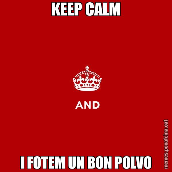 KEEP CALM I FOTEM UN BON POLVO - Keep