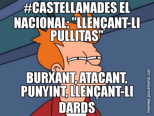 #CASTELLANADES EL NACIONAL: "LLENÇANT-LI PULLITAS" BURXANT, ATACANT, PUNYINT, LLENÇANT-LI DARDS - Futurama Fry