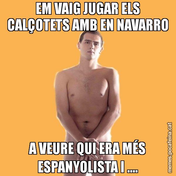 EM VAIG JUGAR ELS CALÇOTETS AMB EN NAVARRO A VEURE QUI ERA MÉS ESPANYOLISTA I .... - Albert Rivera