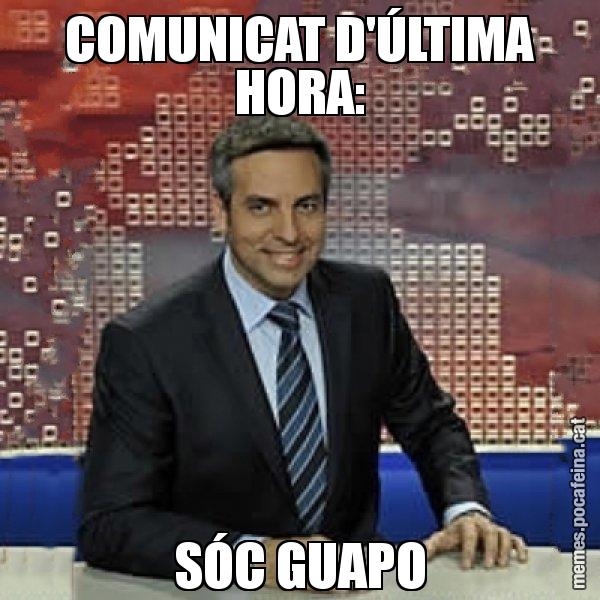 COMUNICAT D'ÚLTIMA HORA: SÓC GUAPO - Trollicer