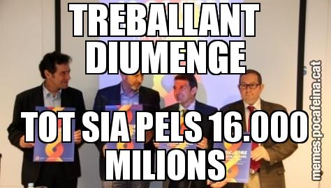 TREBALLANT DIUMENGE TOT SIA PELS 16.000 MILIONS