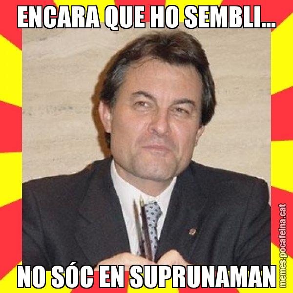 ENCARA QUE HO SEMBLI... NO SÓC EN SUPRUNAMAN - SuprunaArtur Mas