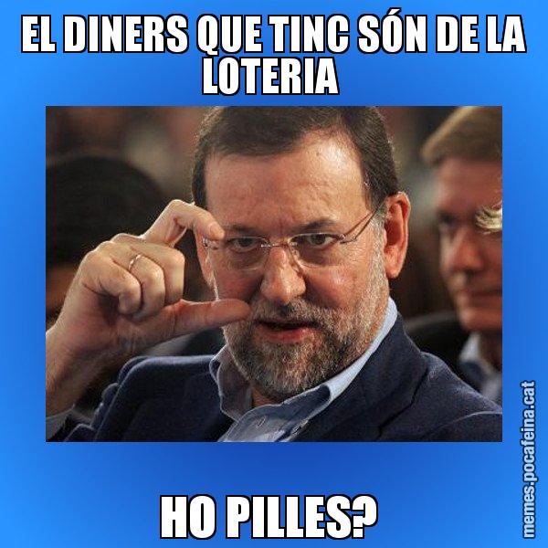 EL DINERS QUE TINC SÓN DE LA LOTERIA  HO PILLES? - Rajoy titola