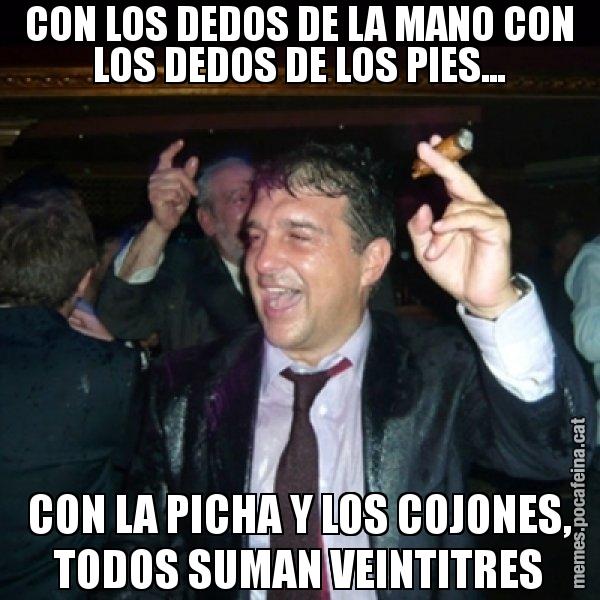 CON LOS DEDOS DE LA MANO CON LOS DEDOS DE LOS PIES... CON LA PICHA Y LOS COJONES, TODOS SUMAN VEINTITRES - Laporta de Festa