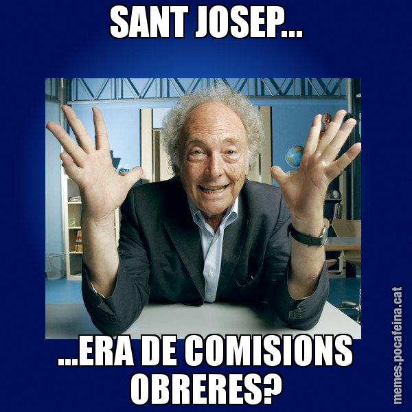 SANT JOSEP... ...ERA DE COMISIONS OBRERES? - Eduard Punset