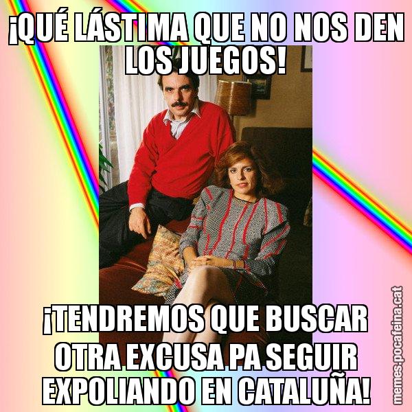 ¡QUÉ LÁSTIMA QUE NO NOS DEN LOS JUEGOS! ¡TENDREMOS QUE BUSCAR OTRA EXCUSA PA SEGUIR EXPOLIANDO EN CATALUÑA! - La Familia Ansar