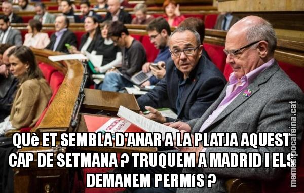 QUè ET SEMBLA D'ANAR A LA PLATJA AQUEST CAP DE SETMANA ? TRUQUEM A MADRID I ELS DEMANEM PERMíS ?
