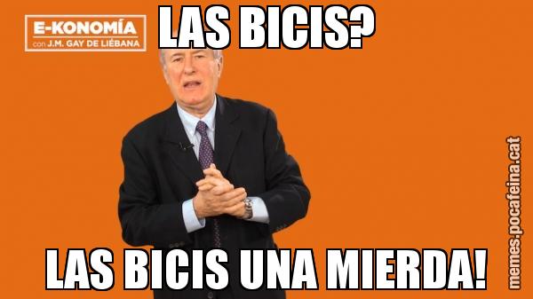 LAS BICIS? LAS BICIS UNA MIERDA!