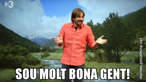 SOU MOLT BONA GENT!