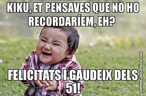 KIKU, ET PENSAVES QUE NO HO RECORDARÍEM, EH?  FELICITATS I GAUDEIX DELS 51! - El diabòlic nen asiàtic