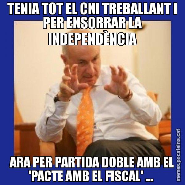 TENIA TOT EL CNI TREBALLANT I PER ENSORRAR LA INDEPENDÈNCIA ARA PER PARTIDA DOBLE AMB EL 'PACTE AMB EL FISCAL' ... - Duran i Lleida