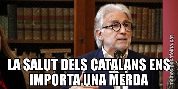 LA SALUT DELS CATALANS ENS IMPORTA UNA MERDA